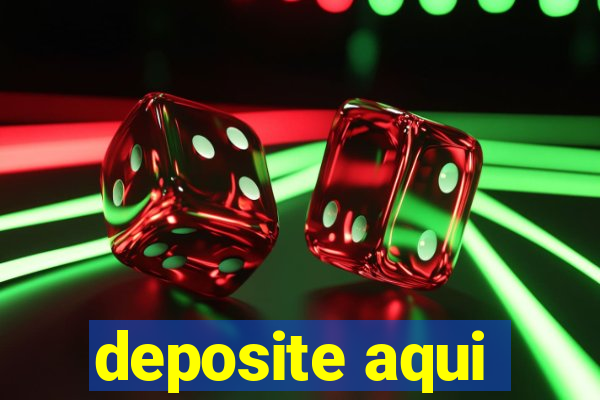 deposite aqui